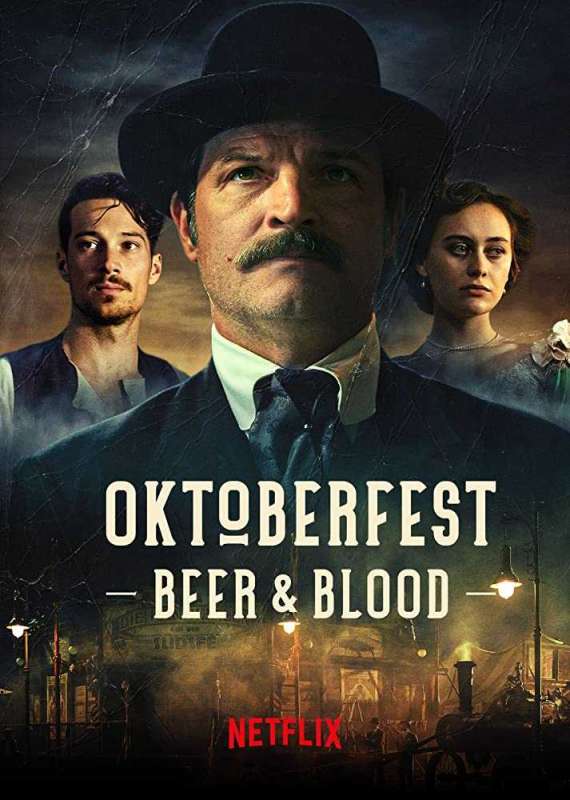 مسلسل Oktoberfest: Beer & Blood الموسم الاول الحلقة 6 والاخيرة